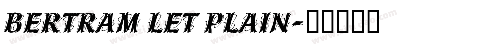 Bertram LET Plain字体转换